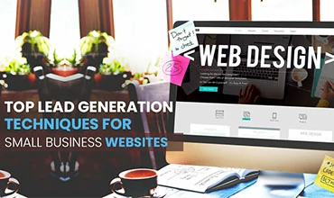 Top Lead Generation Techniques For Small Business Websites