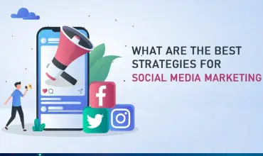 What Are The Best Strategies For Social Media marketing