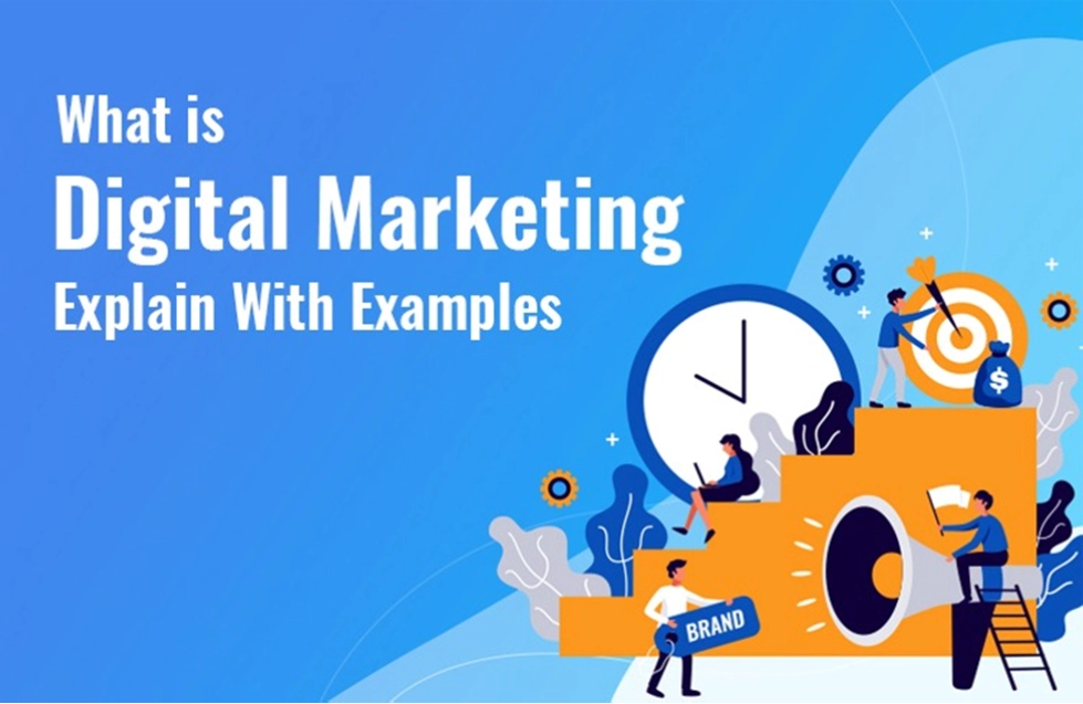 What is Digital Marketing Explain with Examples?