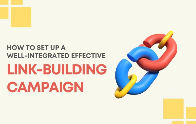 How to Set up a Well-Integrated Effective Link-Building Campaign