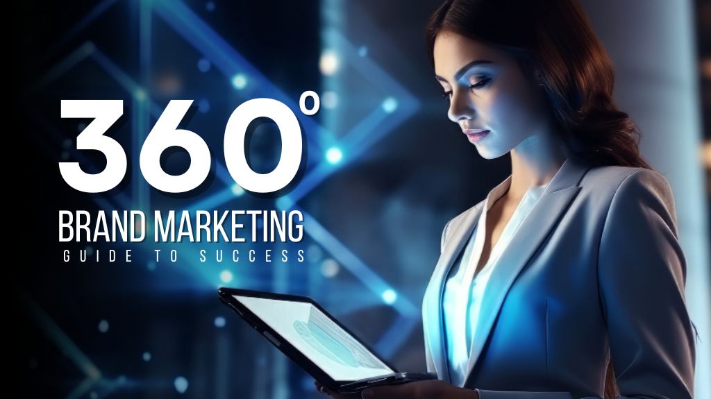 360 Degree Brand Marketing Guide to Success