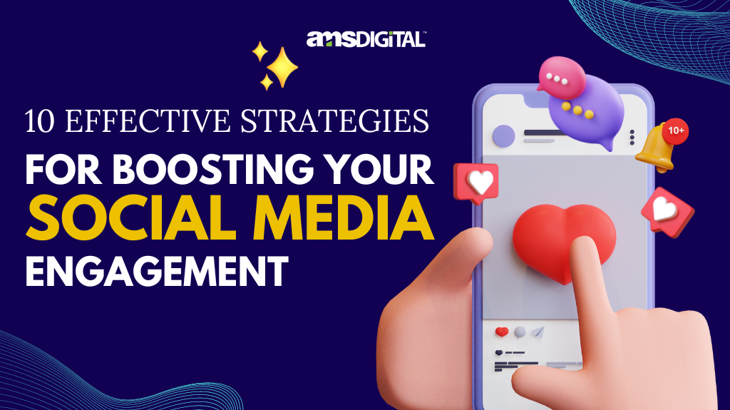10 Effective Strategies for Boosting Your Social Media Engagement
