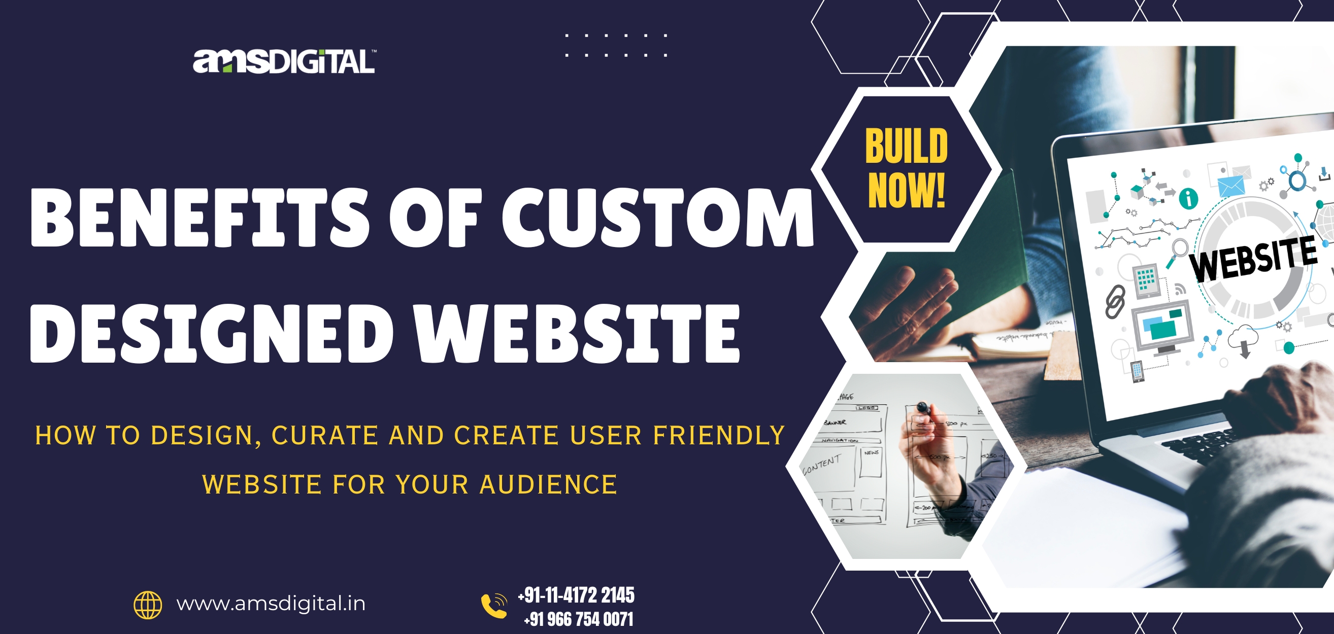 Benefits of Custom Designed Website : How to Design, Curate and Create User Friendly Website for Your Audience