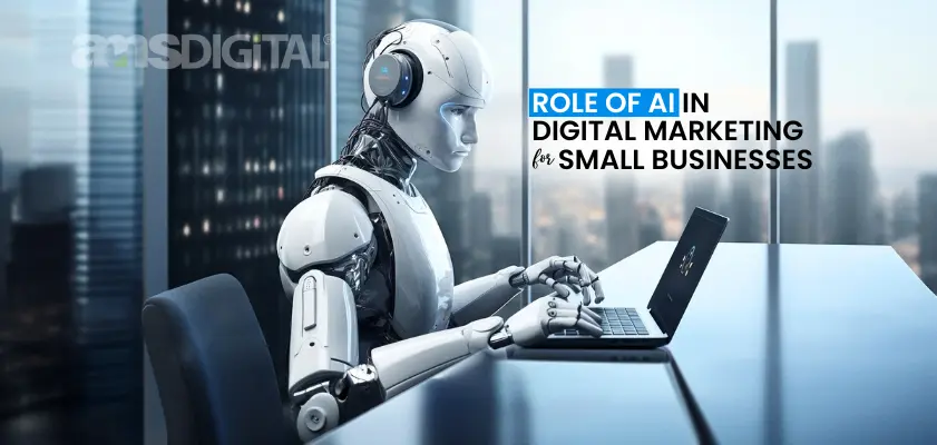 Role of AI in Digital Marketing for Small Businesses