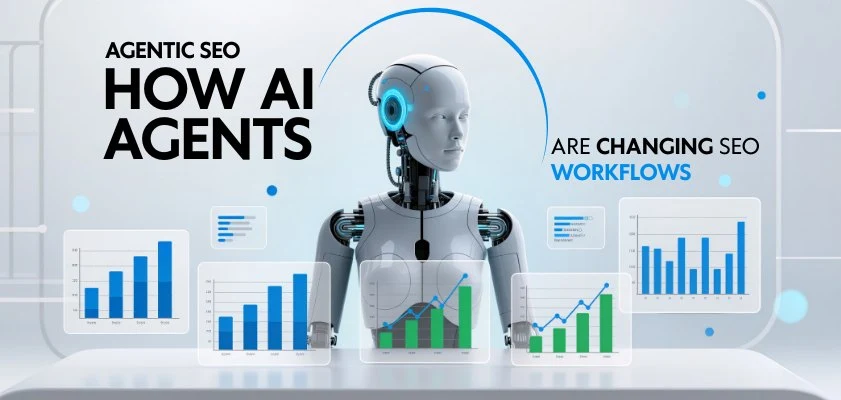 Agentic SEO How AI Agents Are Changing SEO Workflows