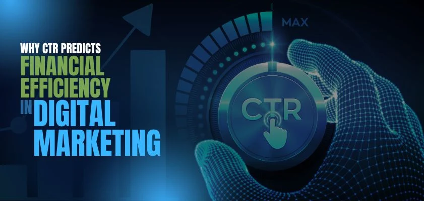Why ctr predicts financial efficiency in digital marketing